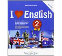 I love english. Un quaderno di lavoro per apprendere e approfondire in modo semplice le basi della lingua inglese. Per la Scuola media (Vol. 2)