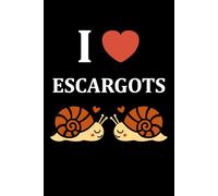 i love Escargots: Carnet de notes Escargot humour - 110 pages lignées - cadeau Escargot original drôle