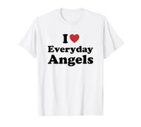 I Love Everyday Angels Maglietta