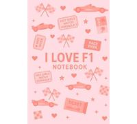 I LOVE F1 - NOTEBOOK: carnet de notes, cahier