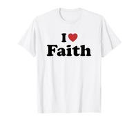 I Love Faith Maglietta