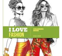 I love fashion. Coloring book. Ediz. illustrata