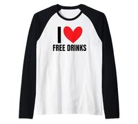 I Love Free Drinks Divertente Amico Bere Ragazza Ragazza Rum Maglia con Maniche Raglan