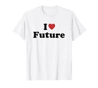 I Love Future Maglietta