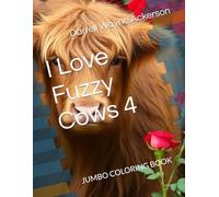 I Love Fuzzy Cows 4: JUMBO COLORING BOOK