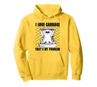 I Love Garbage That's My Problem Felpa con Cappuccio