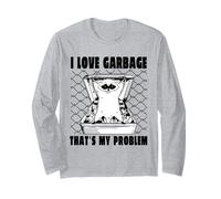 I Love Garbage That's My Problem Maglia a Manica