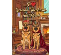 I love German Shepherds Sketchbook