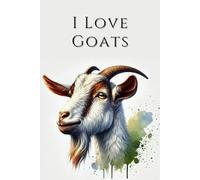 I Love Goats: Farm Animals in a Watercolor Edition