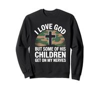 I Love God But Some of His Children Get On My Nerves Funny Felpa