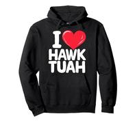 I Love Hawk TUAH Sputare su Quel Meme Divertente Thang Felpa con Cappuccio