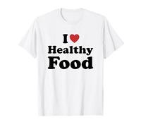 I Love Healthy Food Maglietta