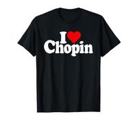 I LOVE HEART CHOPIN FREDERIC POLISH COMPOSITORE Maglietta