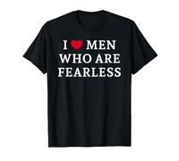 I Love/Heart Men Who Are Fearless Maglietta