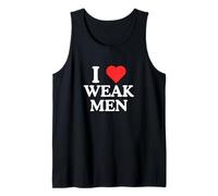 I Love Heart Weak Men Unhinged College Gen Z novità Meme Canotta