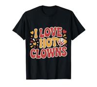I Love Hot Clowns Scherzi del Circo, risate - Maglietta