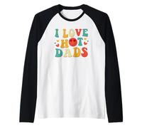I Love Hot Dads Groovy Vintage Trendy Stylish Maglia con Maniche Raglan