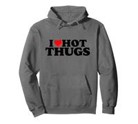 I Love Hot Thugs Funny Cocky Sarcasm Pun Life Felpa con Cappuccio