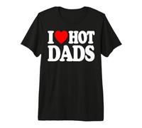 I Love/I Heart Hot Dads Shirt/Graphic Design Maglietta Premium