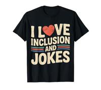 I Love Inclusion And Jokes Gentilezza della diversità - Maglietta