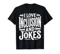 I Love Inclusion And Jokes Gentilezza della diversità |- Maglietta