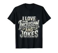 I Love Inclusion And Jokes Gentilezza della diversità |- Maglietta
