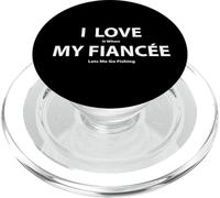 I Love It When My Fidancée Lets Me Go Fishing Funny PopSockets PopGrip per MagSafe