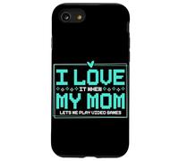 I Love It When My Mom Let's Me Play Videogiochi Custodia per iPhone SE (2020) / 7/8