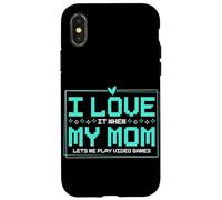 I Love It When My Mom Let's Me Play Videogiochi Custodia per iPhone X/XS
