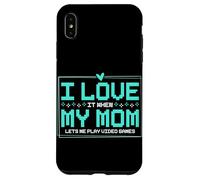 I Love It When My Mom Let's Me Play Videogiochi Custodia per iPhone XS Max