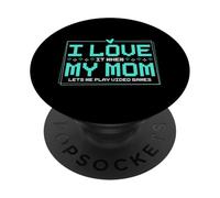 I Love It When My Mom Let's Me Play Videogiochi PopSockets PopGrip Adesivo