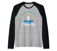 I Love It When They Fluke Up Funny Whale Watching Maglia con Maniche Raglan