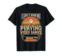 I Love It When We Stay Up Late Playing Video Games |- Maglietta