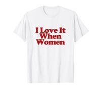 I Love It When Women Y2k Trendy LGBT Funny Lesbian Pride Maglietta
