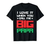 I Love It When You Call Me Big Papa Funny Christmas Maglietta