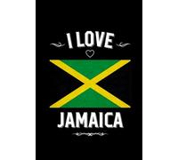 I LOVE JAMAICA: Stilish Journal For Jamaica Lovers | Perfect Gift For Men, Women, Girls, Boys, Students, Digital Nomads: Birthday, Christmas, ... | 6 x 9 inches, Glossy,120 lined pages.