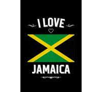 I LOVE JAMAICA: Stilish Journal For Jamaica Lovers | Perfect Gift For Men, Women, Girls, Boys, Students, Digital Nomads: Birthday, Christmas, ... | 6 x 9 inches, Glossy,120 lined pages.