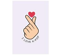 I Love K-Pop Notebook: Cute Finger Heart K-Pop Journal for Fans, Stans, Teens & Creative Writing | Wide Ruled | 6 x 9 in, 120 Pages