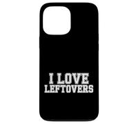 I Love Leftovers Cucina pratica del cibo in cucina - Custodia per iPhone 13 Pro Max