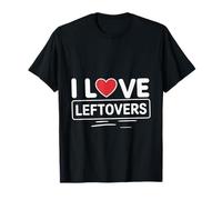 I Love Leftovers Cuoco Pratico di Alimenti da Cucina - Maglietta
