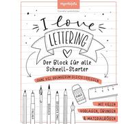 I Love Lettering - Der Block für alle Schnell-Starter: Das Handlettering-Buch zum direkt Loslegen