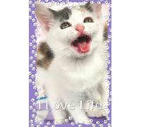 I Love Life: Kitten Pawprints Journal for Notes, School , and Creative Writing: A5 (5.5" x 8.5") 140 Lined Pages, Hardcover Notebook