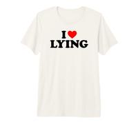 I Love Lying Shirt, I Heart Lying Maglietta Premium