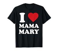 I Love Mama Mary, Detto Cristiano Cattolico Maglietta