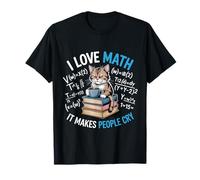 I Love Math It Makes People Cry Funny Cat Matematics Maglietta