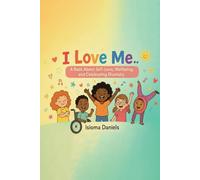 I Love Me: A Book About Self-Love, Wellbeing, and Celebrating Diversity