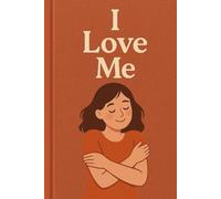 I Love Me: A diary of personal thoughts, appreciation of one's personal efforts and embracing self love.