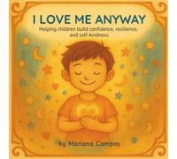 I Love me Anyway: A Self-Love Book for Kids