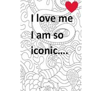 I Love me I am so iconic
