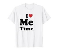 I Love Me Time Maglietta